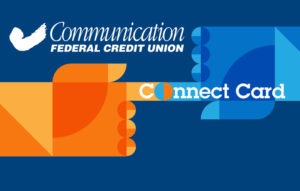 Connect Card by Communication Federal Credit Union