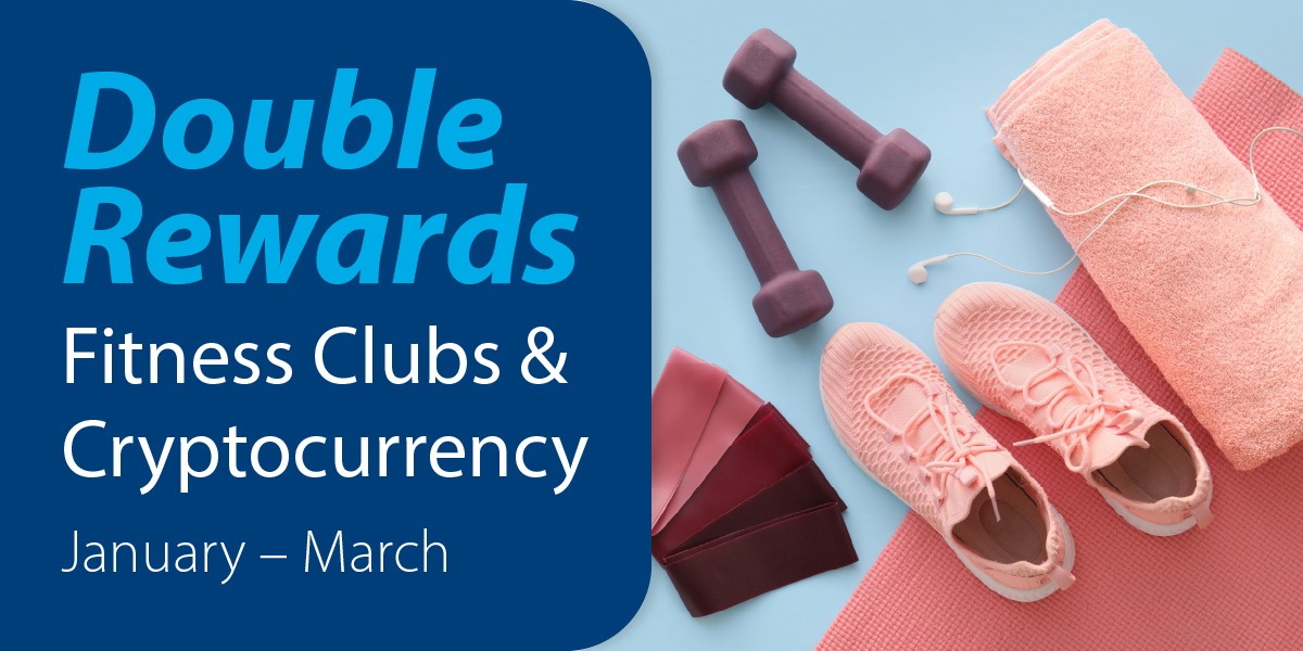 Double Rewards Fitness Clubs & Cryptocurrency January - March 2024