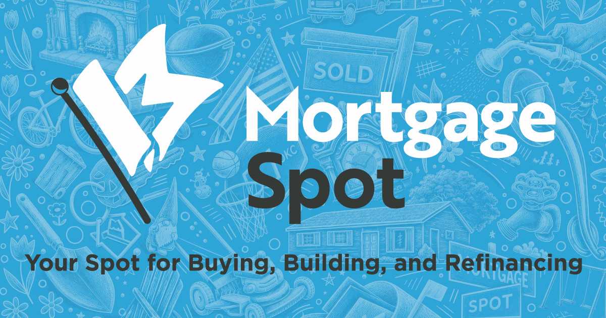 Mortgage Spot - Your Spot for Buying, Building, and Refinancing